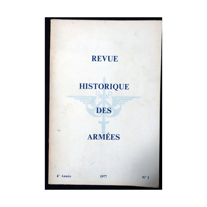 Revue Historique des Armées - 1977 - 4° année N° 3