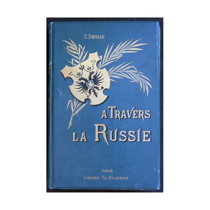 A travers la Russie de C. Sibille édition cartonnée 1892