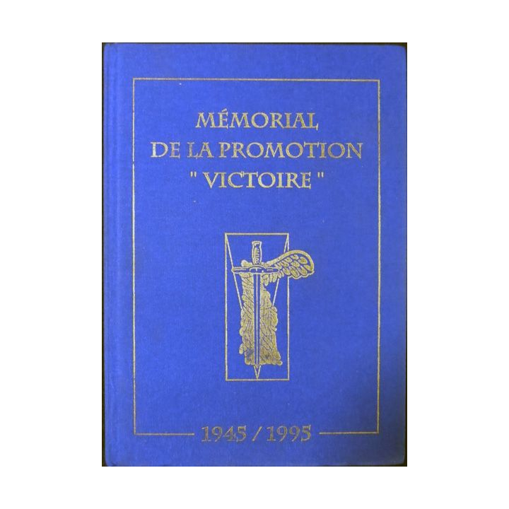 Mémorial de la Promotion "Victoire" 1945 / 1995  Edité par l'association Victoire Coëtquidan 1945