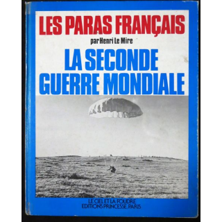 Les paras français la seconde guerre mondiale de Henri Le Mire Editions Princesse Paris