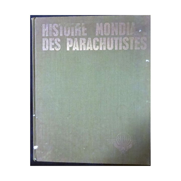 Histoire mondiale des parachutistes de Pierre Sergent aux éditions SPL 1974