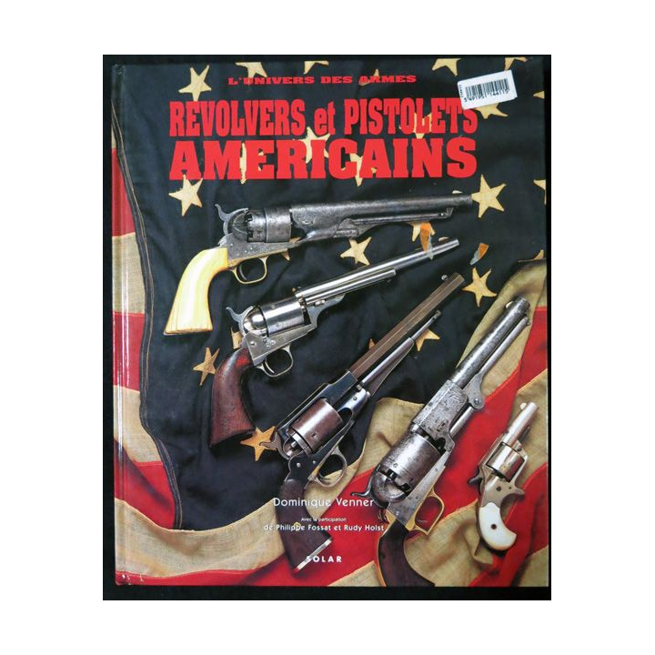 L'univers des armes - Révolvers et pistolets américains de Dominique Venner aux éditions Solar