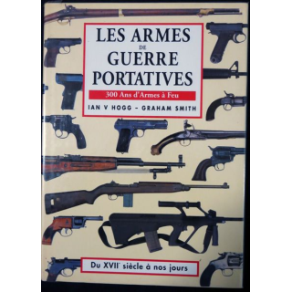 Les armes de guerre portatives de Ian V Hogg & Graham Smith aux éditions CELIV