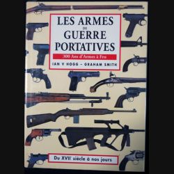 Les armes de guerre portatives de Ian V Hogg & Graham Smith aux éditions CELIV