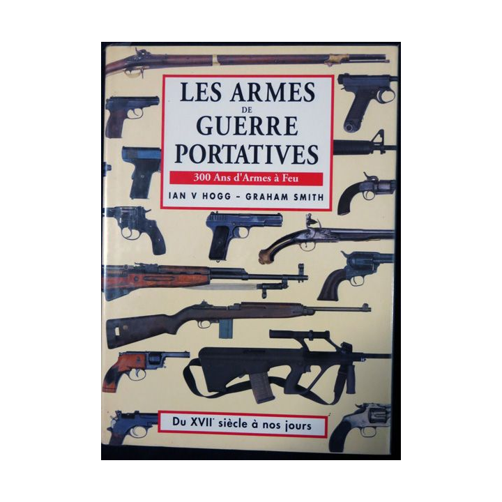 Les armes de guerre portatives de Ian V Hogg & Graham Smith aux éditions CELIV