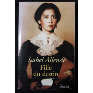 Fille du destin de Isabel Allende aux éditions Grasset