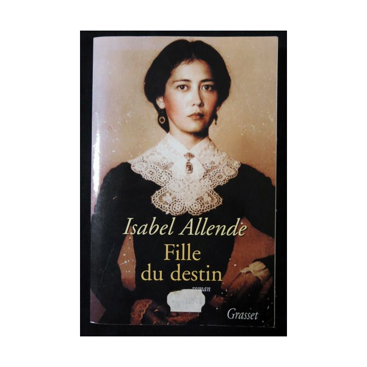 Fille du destin de Isabel Allende aux éditions Grasset