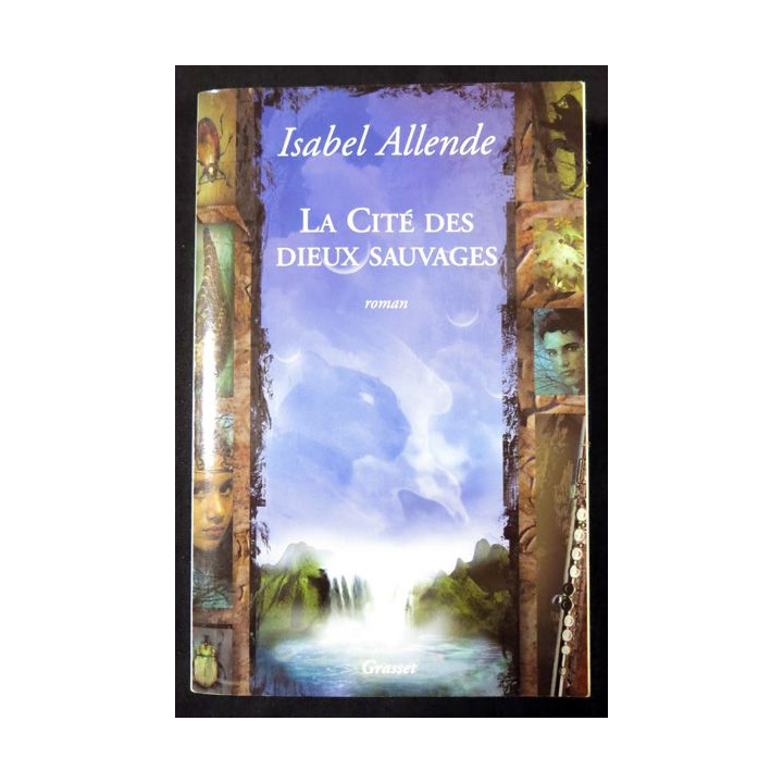 La cité des dieux sauvages de Isabel Allende aux éditions Grasset