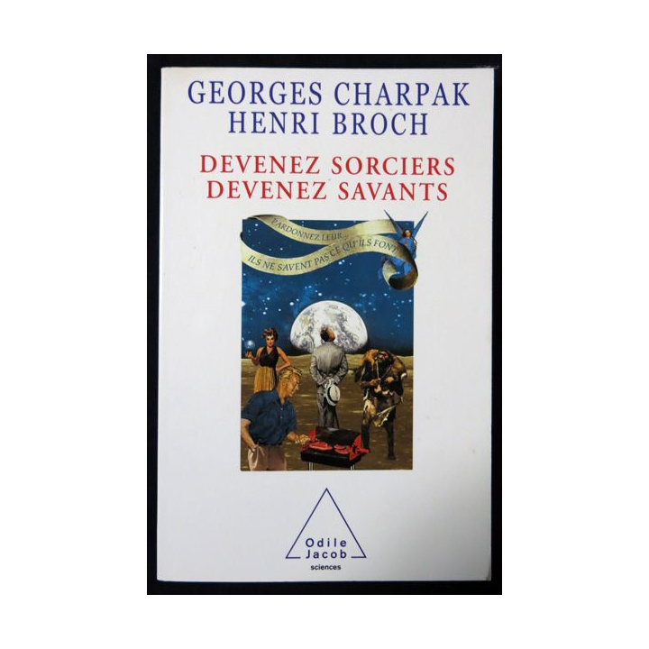 Devenez sorciers devenez savants de Georges Charpak & Henri Broch aux éditions Odile Jacob sciences
