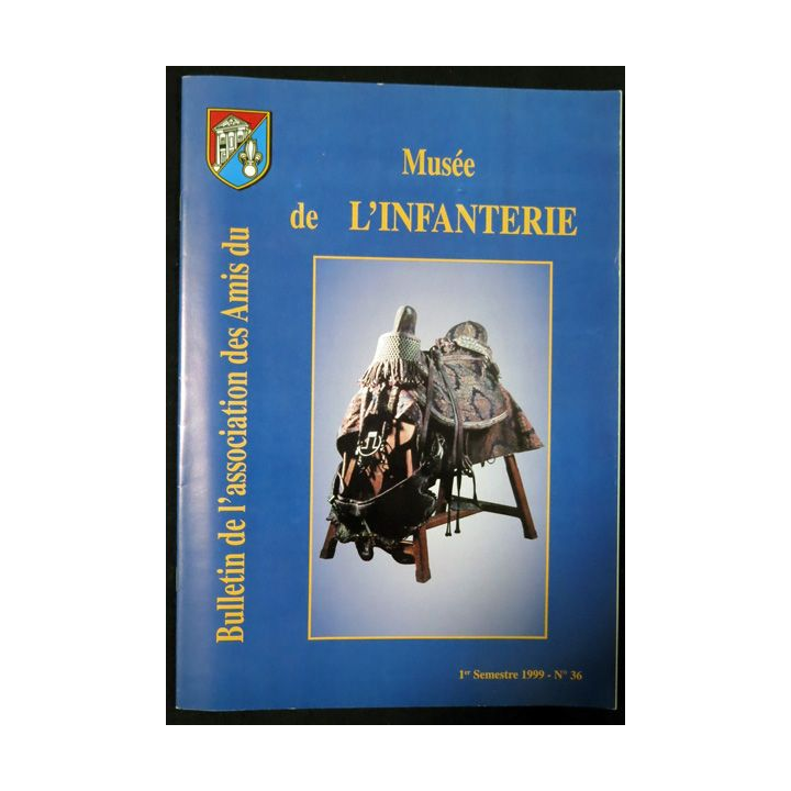 Revue : Musée de l'Infanterie 1° semestre 1999 N° 36 de l'A.A.M.I. EAI
