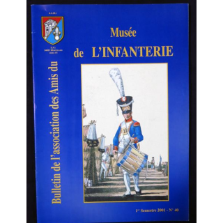 Revue : Musée de l'Infanterie 1° semestre 2001 N° 40  de l'A.A.M.I. EAI