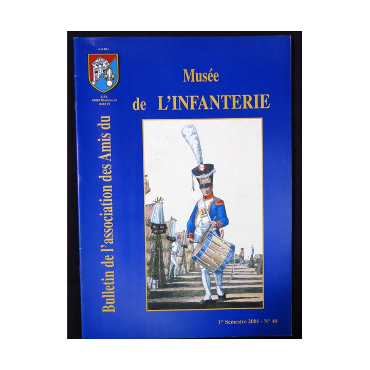 Revue : Musée de l'Infanterie 1° semestre 2001 N° 40  de l'A.A.M.I. EAI