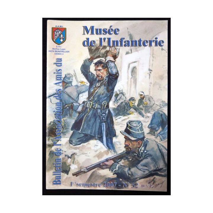 Revue : Musée de l'Infanterie 1° semestre 2007 N° 52 de l'A.A.M.I. EAI