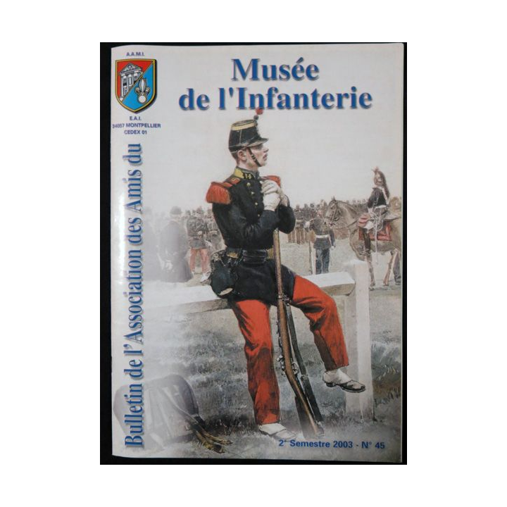 Revue : Musée de l'Infanterie 2° semestre 2003 N° 45 de l'A.A.M.I. EAI