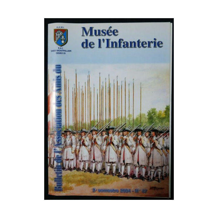 Revue : Musée de l'Infanterie 2° semestre 2004 N° 47 de l'A.A.M.I. EAI