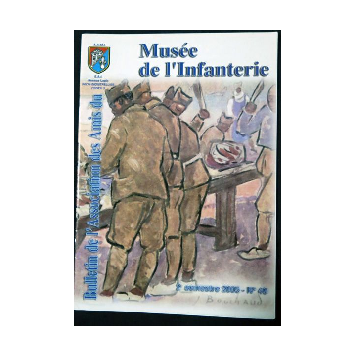Revue : Musée de l'Infanterie 2° semestre 2005 N° 49 de l'A.A.M.I. EAI