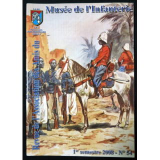 Revue : Musée de l'Infanterie 1° semestre 2008 N° 54 de l'A.A.M.I. EAI
