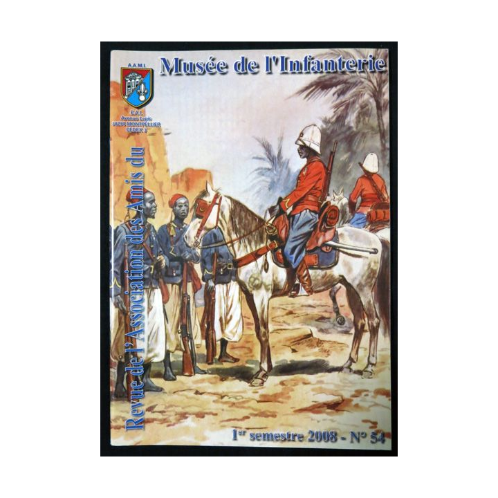 Revue : Musée de l'Infanterie 1° semestre 2008 N° 54 de l'A.A.M.I. EAI