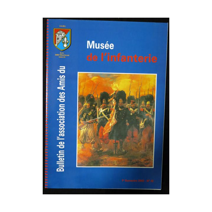 Revue : Musée de l'Infanterie 1° semestre 2002 N° 42 de l'A.A.M.I. EAI