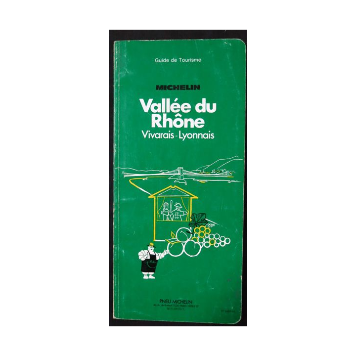 Guide de tourisme Michelin : Vallée du Rhône Vivarais - Lyonnais 5° Edition