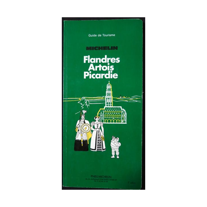 Guide de tourisme Michelin : Flandres, Artois, Picardie 2° Edition
