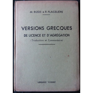Versions grecques de licences et d'agrégation deM. Bizos & R. Flacelière aux Editions Librairie Vuibert