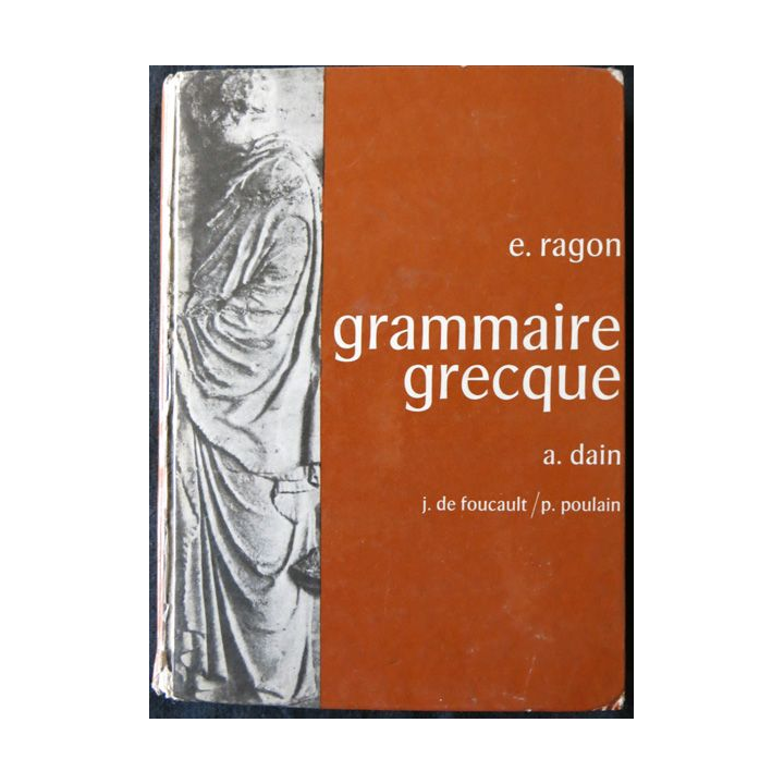Grammaire grecque (entièrement refondue) de E. Ragon  aux Editions J. de Gigord Paris 1973