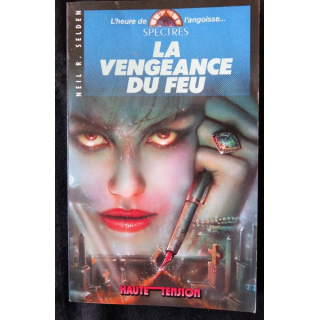 L'heure de l'angoisse : La Vengeance du Feu de Niel R. Seldenn aux Editions Spectre