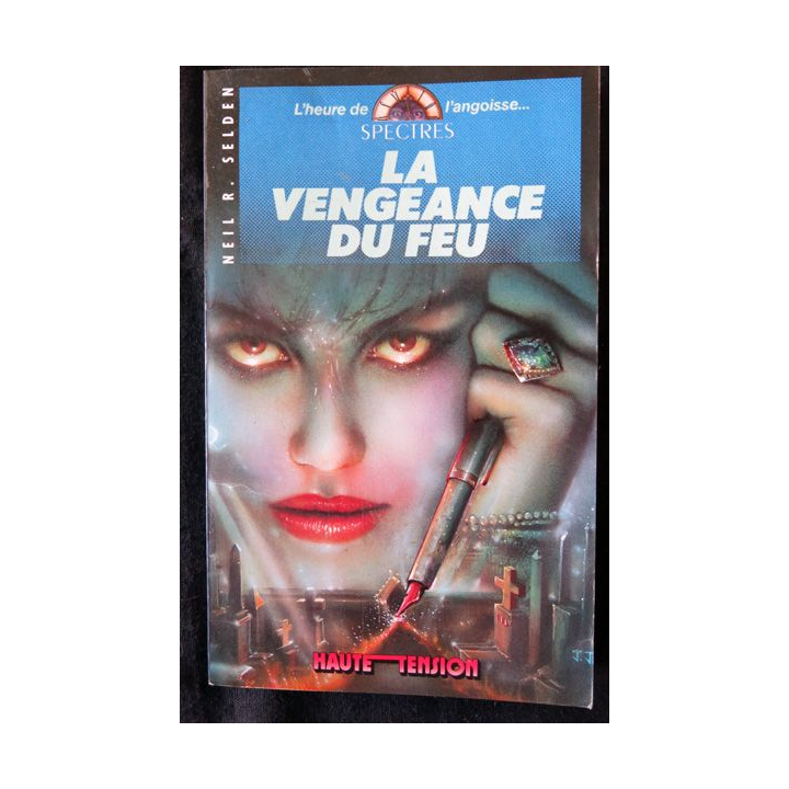 L'heure de l'angoisse : La Vengeance du Feu de Niel R. Seldenn aux Editions Spectre