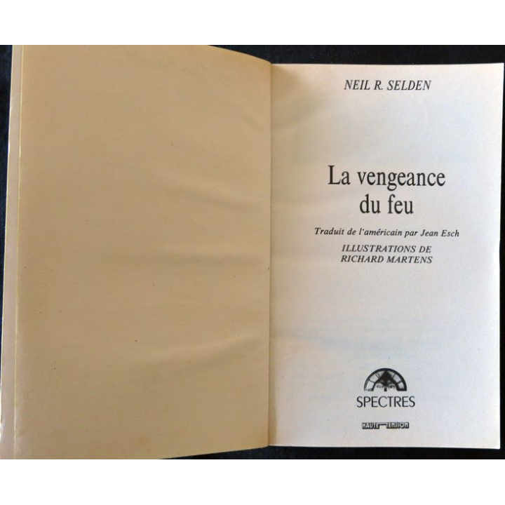 L'heure de l'angoisse : La Vengeance du Feu de Niel R. Seldenn aux Editions Spectre