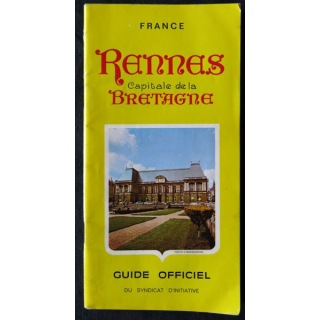 Rennes capitale de la Bretagne : Guide officiel du Syndicat d'initiative