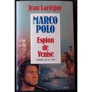Marco Polo Espion de Venise de Jean Lartéguy aux éditions Presses de La Cité