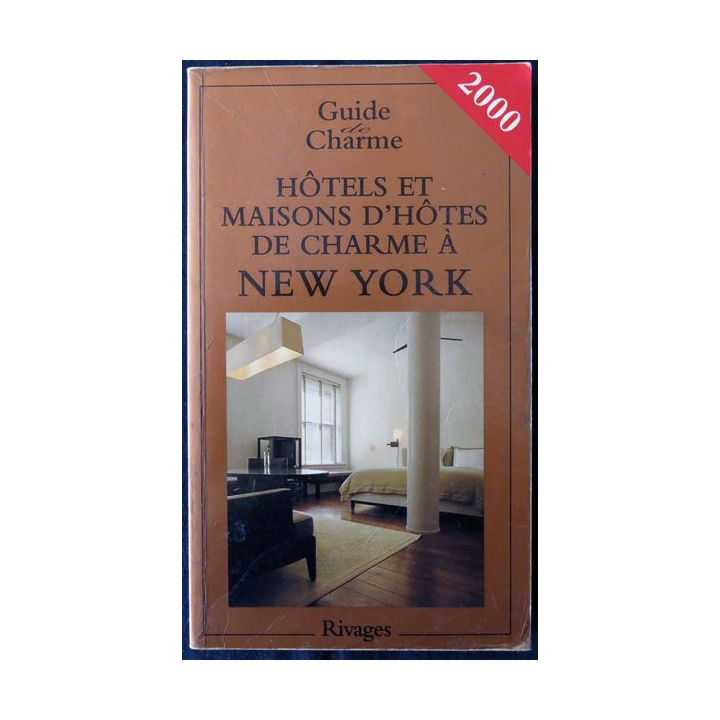 Guide charme : Hôtels et maisons d'hôtes de charme à New York aux Editions Rivages année 2000
