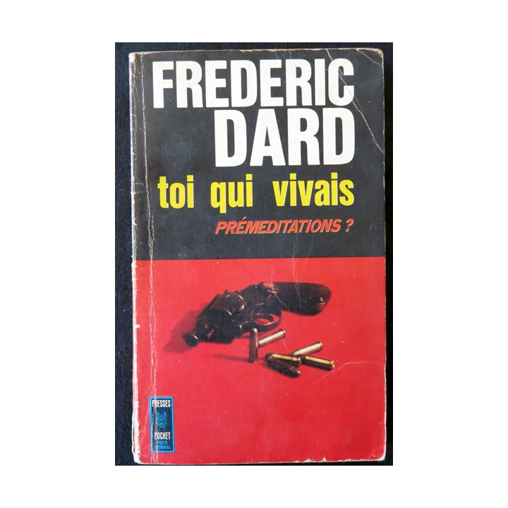 Toi qui vivais de Frédéric Dard aux Editions Presses Pocket