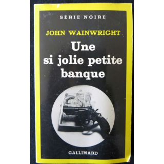 Une si jolie petite banque de John Wainwright aux Editions Gallimard