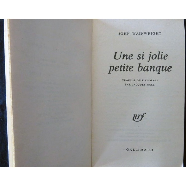 Une si jolie petite banque de John Wainwright aux Editions Gallimard