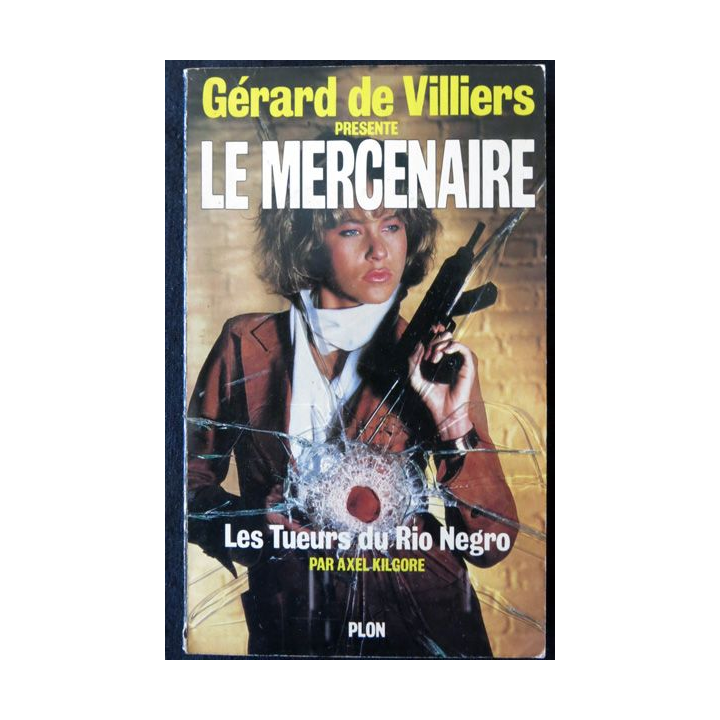 Le mercenaire : les tueurs du Rio Negro de Gérard De villiers aux Editions Presses de La Cité