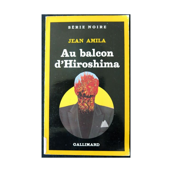 Au Balcon d'Hiroshima de Jean Amila aux Editions Gallimard