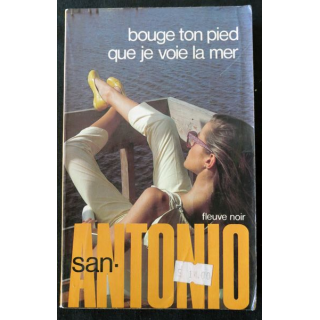 Bouge ton pied que je vois la mer de San Antonio aux Editions Fleuve Noir
