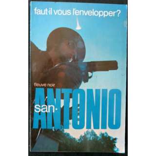 Faut-il vous l'envelopper de San Antonio aux Editions Fleuve Noir