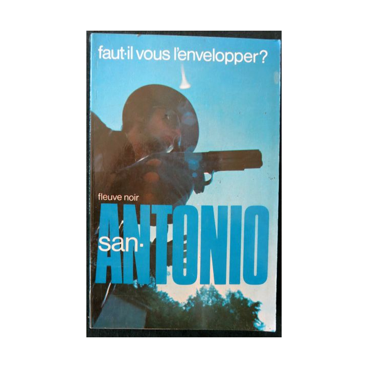 Faut-il vous l'envelopper de San Antonio aux Editions Fleuve Noir