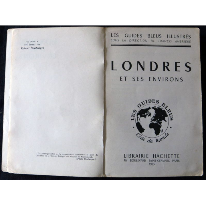 Les guides bleus Illustrés : Londres et ses environs aux Editions Librairie Hachette année 1963