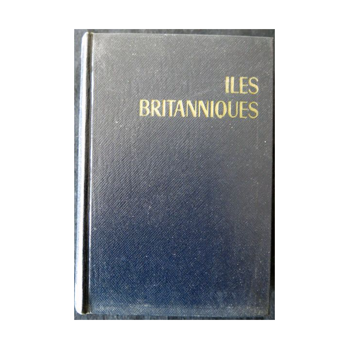 Les Guides Bleus : Iles britanniques de Francis Ambrière aux Editions Librairie Hachette 1964