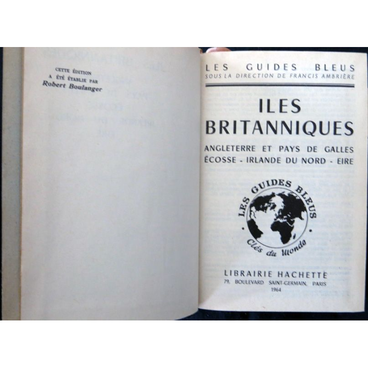 Les Guides Bleus : Iles britanniques de Francis Ambrière aux Editions Librairie Hachette 1964
