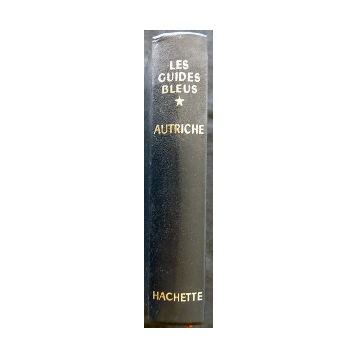 Les Guides Bleus : Autriche de Franz Méichart aux Editions Librairie Hachette 1975