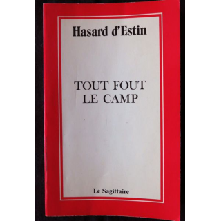 Tout fout le camp de Hasard d'Estin aux Editions Le Sagittaire