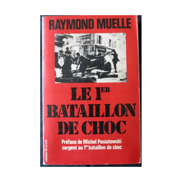 Le 1° Bataillon de choc de Raymond Muelle aux Editions Presses de La Cité
