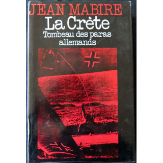 La Crète tombeau des paras allemands de Jean Mabire Editions France Loisirs