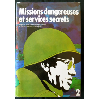 Missions dangereuses et services secrets Vol II  aux Editions Selection du réader's Digest