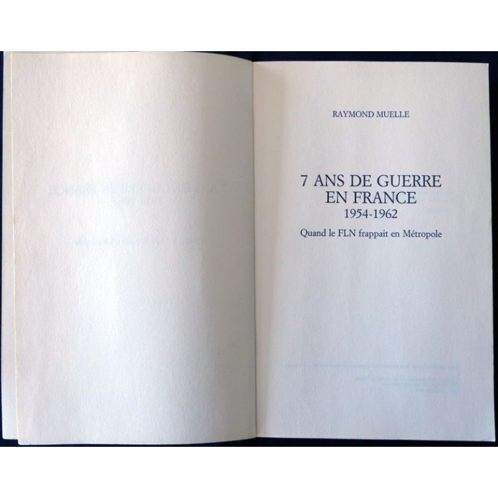 7 ans de guerre en France 1954 - 1962 de Raymond Muelle aux Editions du Patrimoine